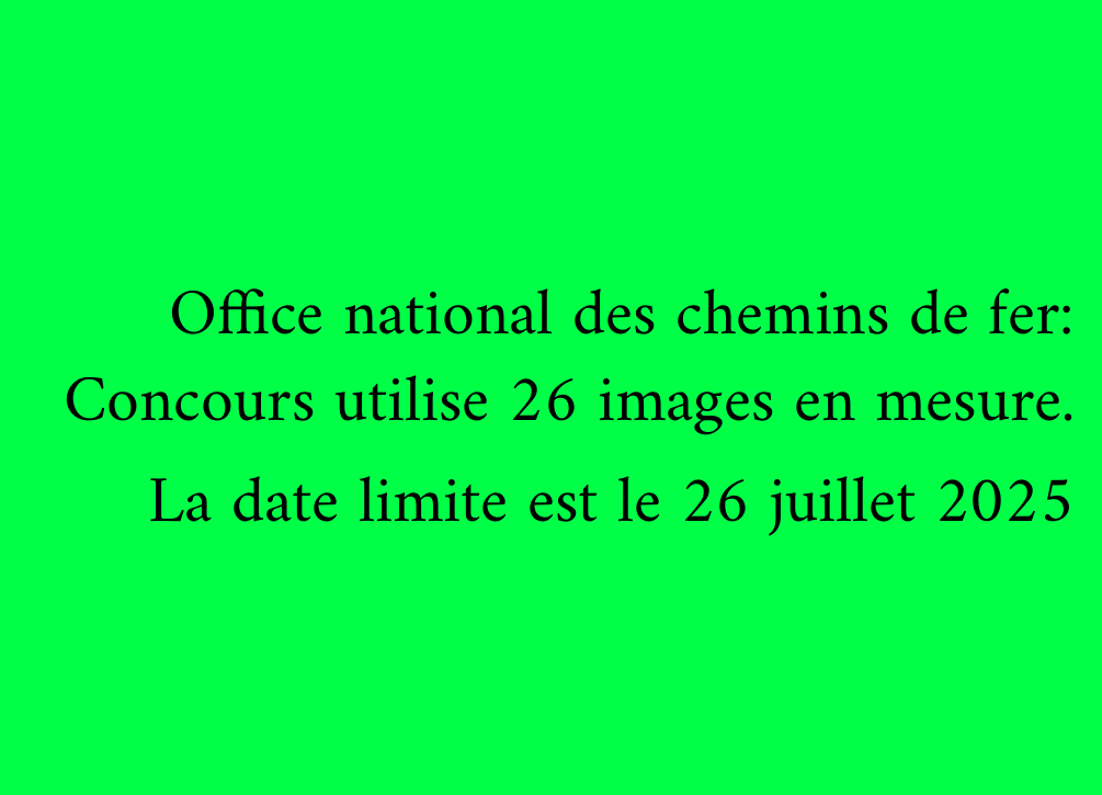 Office national des chemins de fer: Concours utilise 26 images en mesure. La date limite est le 26 juillet 2025