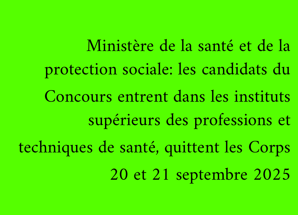 Ministère de la santé et de la protection sociale: les candidats du Concours entrent dans les instituts supérieurs des professions et techniques de santé, quittent les Corps 20 et 21 septembre 2025